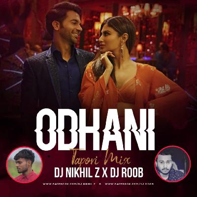 Odhani (Tapori Mix) - DJ Nikhil Z X DJ Roob